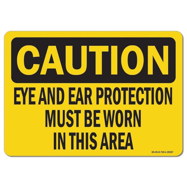 OSHA, Eye & Ear Protection Must Worn In This Area, 5in X 3.5in, 10PK, 3.5" H, 5" W, Landscape, PK10